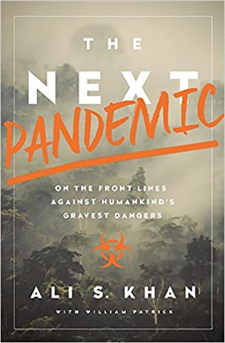 The Next Pandemic: On the Front Lines Against Humankind's Gravest Dangers