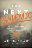 The Next Pandemic: On the Front Lines Against Humankind's Gravest Dangers