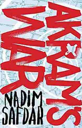 Akram's War a novel of one young Muslim's journey to radicalization
