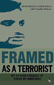 Framed as a Terrorist My 14 Year Struggle to Prove My Innocence