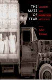The Maze of Fear Security and Migration After 9/11