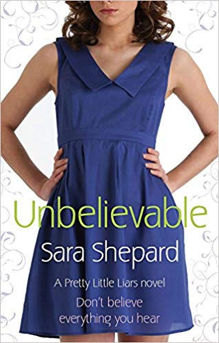 Unbelievable: Number 4 in series Pretty Little Liars