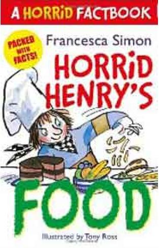 A Horrid Henry Factbook Horrid Henrys Food  