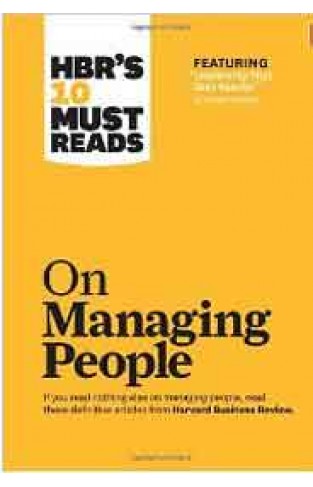 HBRs 10 Must Reads on Managing People with featured article Leadership That Gets Results