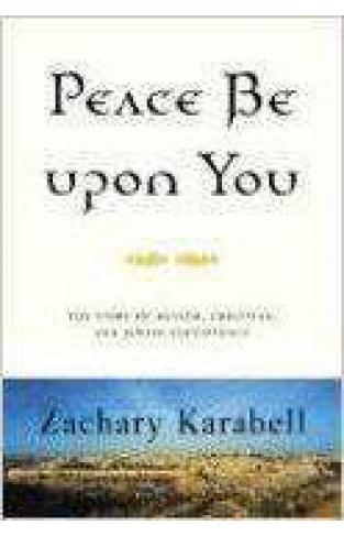 Peace Be Upon You: The Story of Muslim Christian and Jewish Coexistence