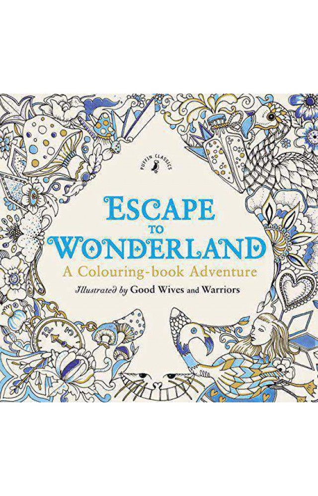 Escape to Wonderland A Colouring Book Adventure 9780141366159