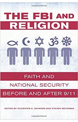 The FBI and Religion – Faith and National Security before and after 9/11