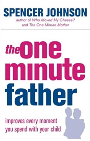 The One Minute Father (The One Minute Manager)