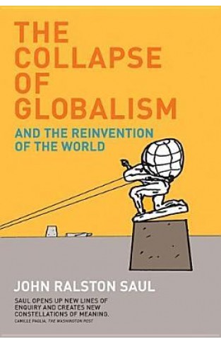 The Collapse of Globalism and the Reinvention of the World