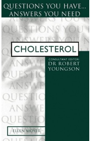 Cholesterol (Questions you have… answers you need)