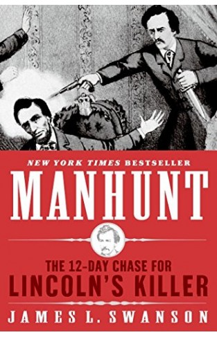 Manhunt - The 12-Day Chase for Lincoln's Killer