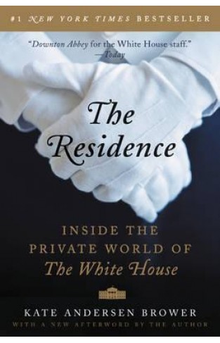 The Residence - Inside the Private World of the White House