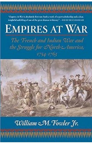 Empires at War: The French and Indian War and the Struggle for North America, 