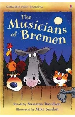 Usborne First Reading The Musicians of Bremen