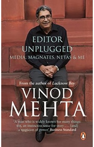 Editor unplugged media, magnates, netas and me 