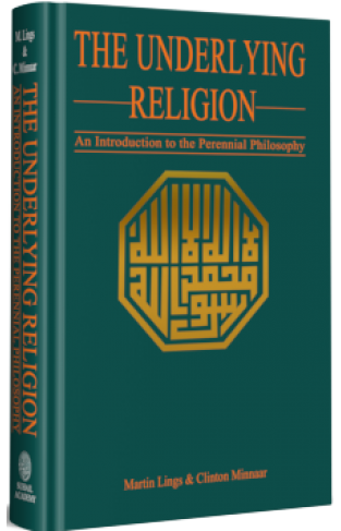 THE UNDERLYING RELIGION -An Introduction to the Perennial Philosophy