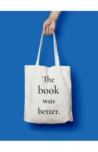 The Book was Better Tote Bag