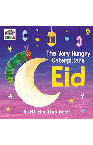 The Very Hungry Caterpillar's Eid: A Lift-the-flap Book