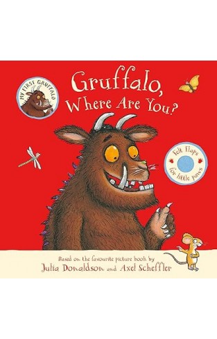 Gruffalo, Where Are You?: A Lift-the-flap Book