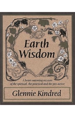 Earth Wisdom - A Heart-Warming Mixture of the Spiritual and the Practical