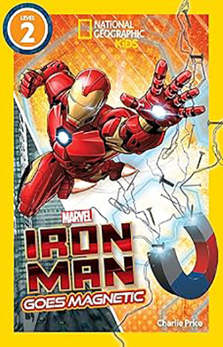 Marvel's Iron Man Goes Magnetic (National Geographic Kids Readers, Level 2)