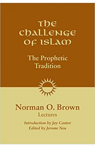 The Challenge of Islam: The Prophetic Tradition