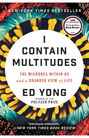 I Contain Multitudes: The Microbes Within Us and a Grander View of Life