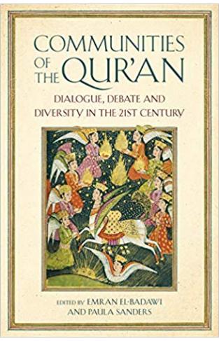 Communities of the Qur’an: Dialogue, Debate and Diversity in the 21st Century 