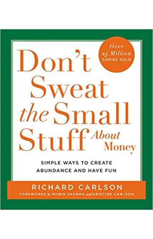 Don't Sweat the Small Stuff about Money