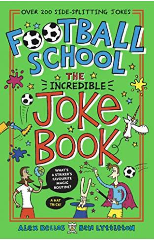 Football School: The Incredible Joke Book