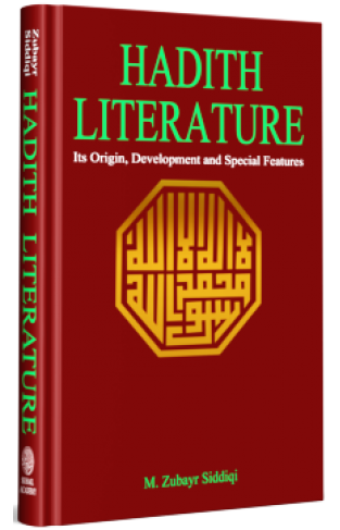 Hadith Literature: Its Origin, Development and Special Features