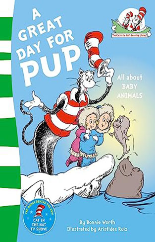 A Great Day For Pup. Based On The Characters Created By Dr Seuss