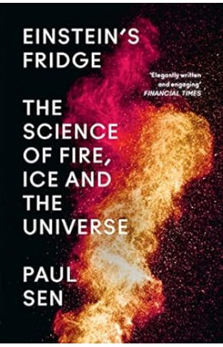 Einstein's Fridge - The Science of Fire, Ice and the Universe