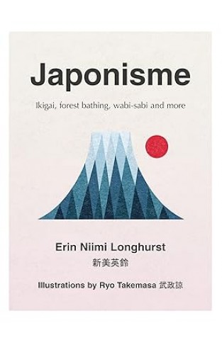 Japonisme Ikigai Forest Bathing Wabi sabi and more  HB