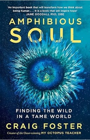 Amphibious Soul - Finding the Wild in a Tame World