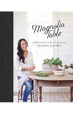 Magnolia Table - A Collection of Recipes for Gathering