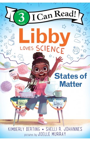 Libby Loves Science: States of Matter I Can Read Level 3