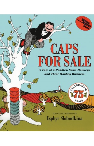 Caps for Sale - A Tale of a Peddler, Some Monkeys and Their Monkey Business