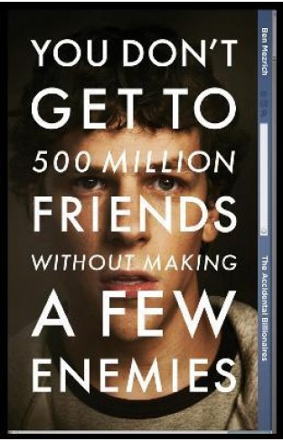 The Accidental Billionaires - Sex, Money, Betrayal and the Founding of Facebook