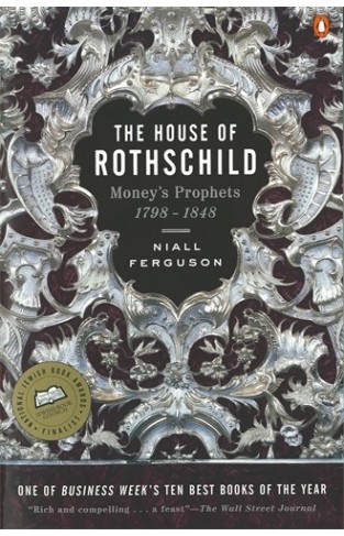 The House of Rothschild Money's Prophets 1798-1848