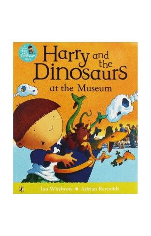 Harry and the Dinosaurs at the Museum