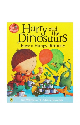 Harry And The Dinosaurs: Have A Happy Birthday