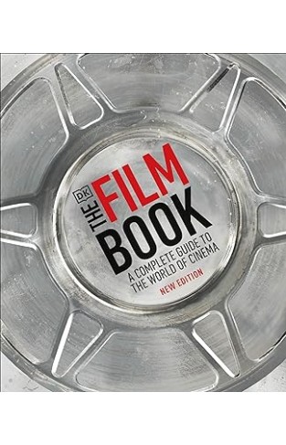 The Film Book - A Complete Guide to the World of Cinema