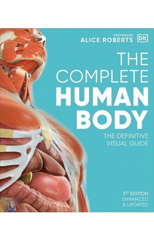 The Complete Human Body - The Definitive Visual Guide