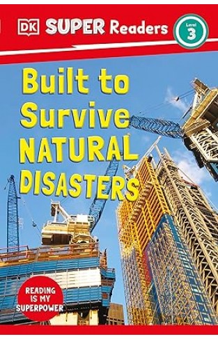 DK Super Readers Level 3 Built to Survive Natural Disasters