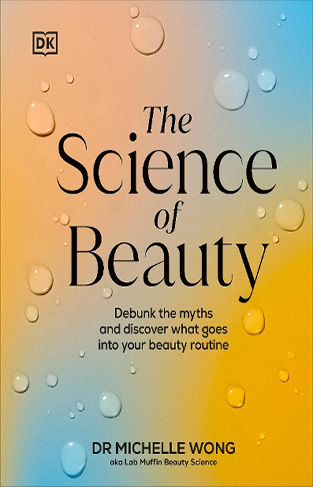 The Science of Beauty - Debunk the Myths and Discover What Goes Into ...