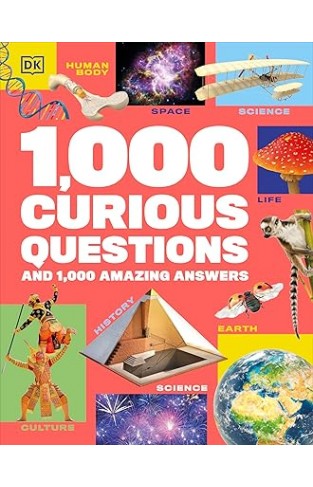 1,000 Curious Questions: And 1,000 Amazing Answers