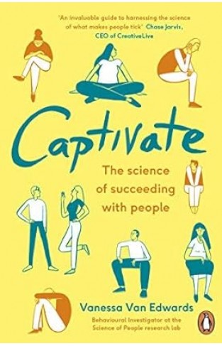 Captivate The Science of Succeeding with People