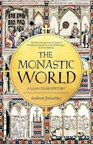 The Monastic World - A 1,200-Year History