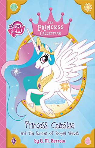 My Little Pony: Princess Celestia and the Summer of Royal Waves